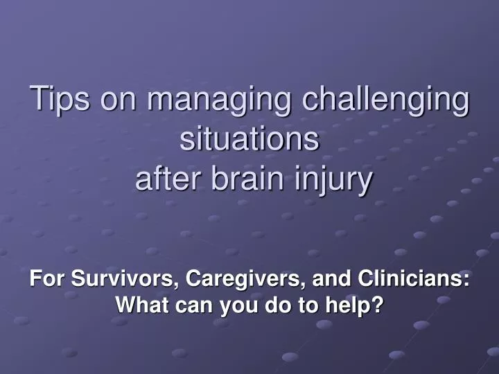 tips on managing challenging situations after brain injury