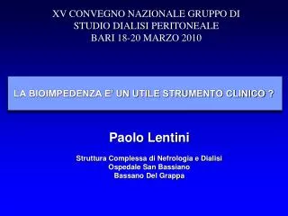 XV CONVEGNO NAZIONALE GRUPPO DI STUDIO DIALISI PERITONEALE BARI 18-20 MARZO 2010