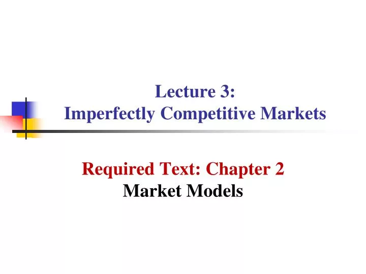 lecture 3 imperfectly competitive markets