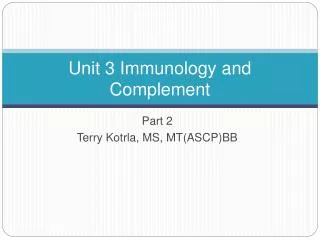 Unit 3 Immunology and Complement