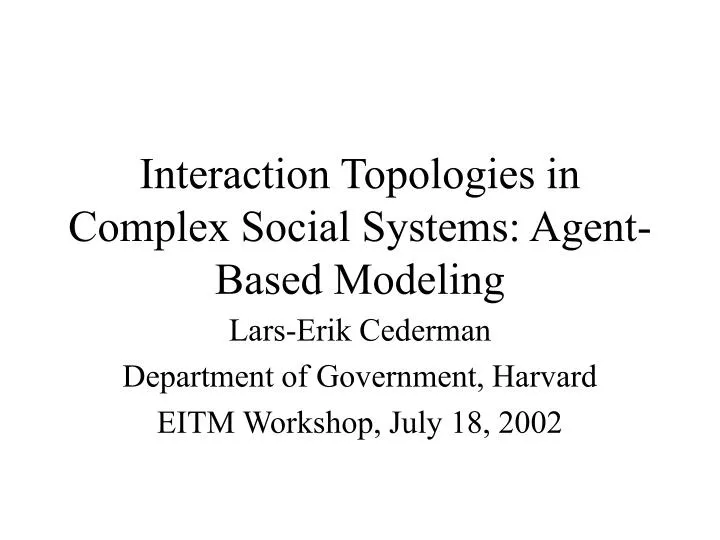interaction topologies in complex social systems agent based modeling