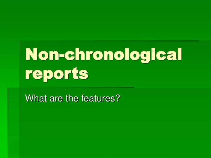 non chronological reports