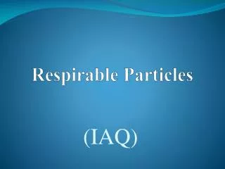 Respirable Particles