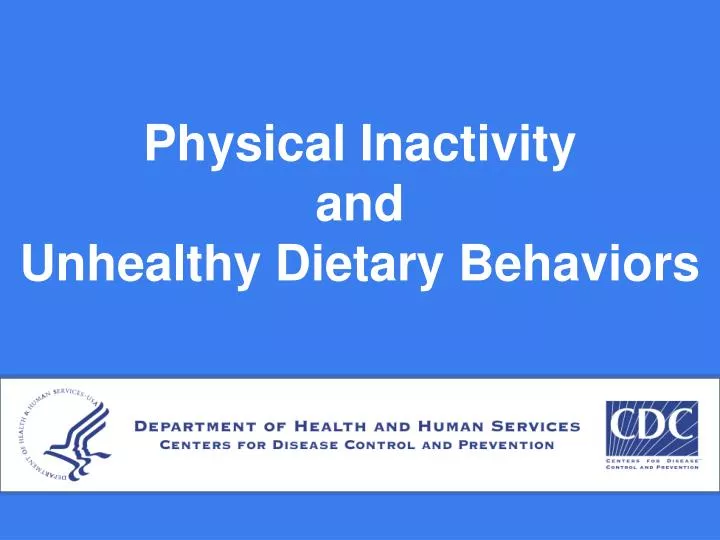 physical inactivity and unhealthy dietary behaviors