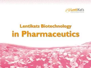 Lentikats B iotechnology in P harmaceutics