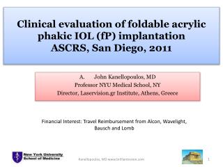 Clinical evaluation of foldable acrylic phakic IOL ( fP ) implantation ASCRS, San Diego, 2011