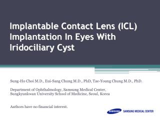 Implantable Contact Lens (ICL) Implantation In Eyes With Iridociliary Cyst