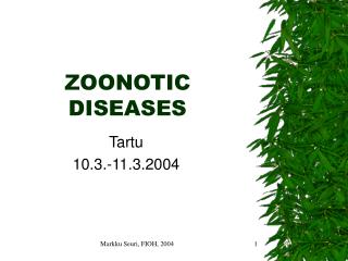 ZOONOTIC DISEASES