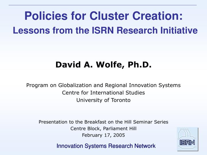 policies for cluster creation lessons from the isrn research initiative