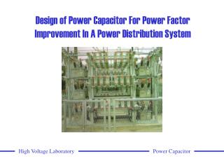 Design of Power Capacitor For Power Factor Improvement In A Power Distribution System