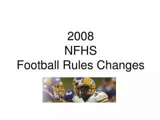2008 NFHS Football Rules Changes