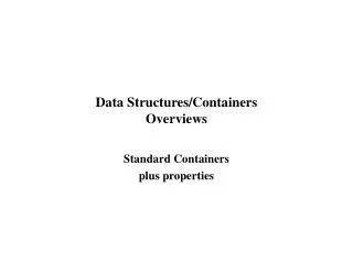 Data Structures/Containers Overviews