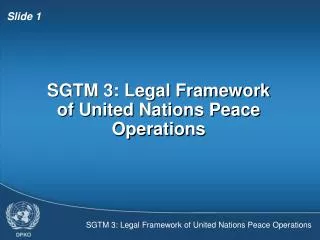 SGTM 3: Legal Framework of United Nations Peace Operations