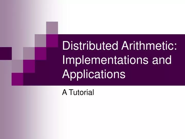 distributed arithmetic implementations and applications