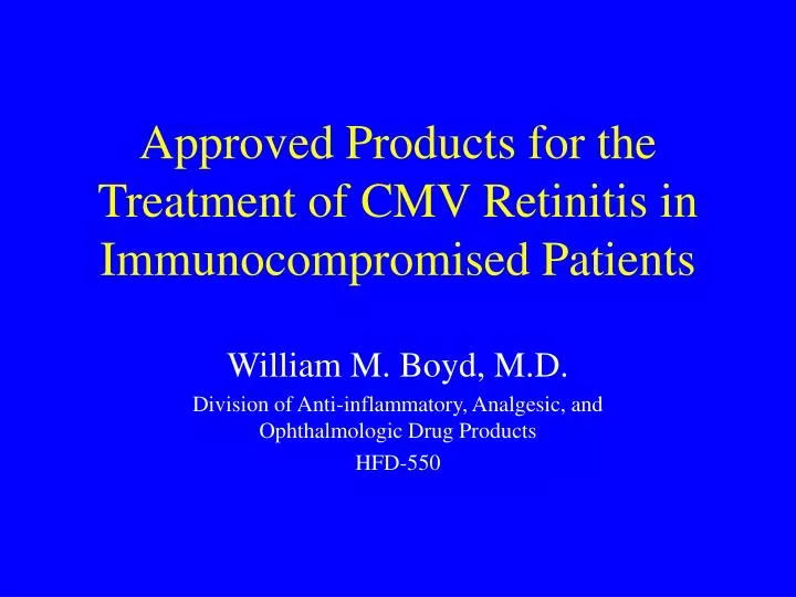 approved products for the treatment of cmv retinitis in immunocompromised patients