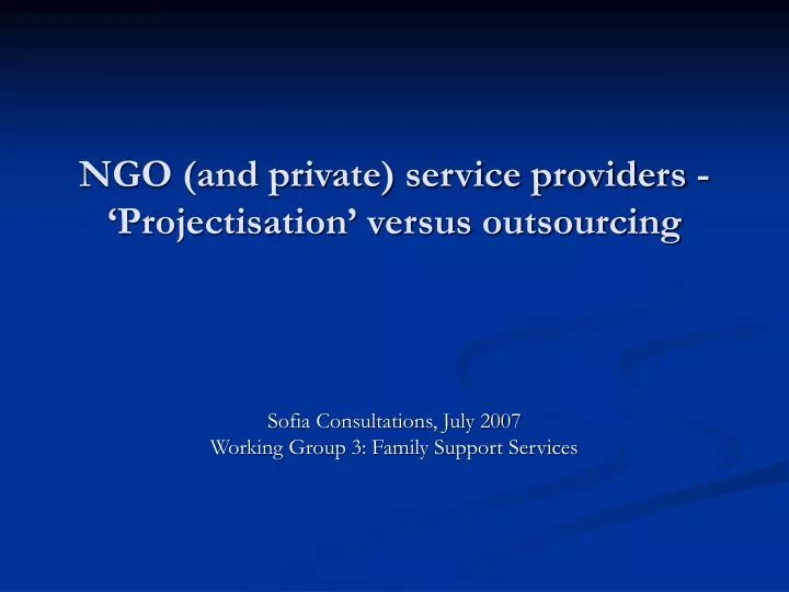 ngo and private service providers projectisation versus outsourcing