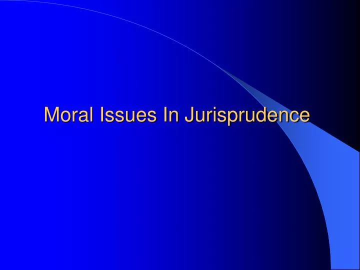 moral issues in jurisprudence