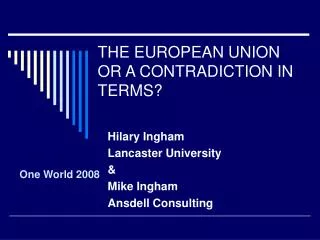THE EUROPEAN UNION OR A CONTRADICTION IN TERMS?