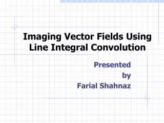 Imaging Vector Fields Using Line Integral Convolution