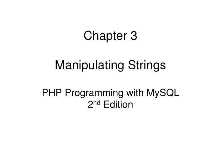 chapter 3 manipulating strings php programming with mysql 2 nd edition