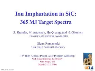Ion Implantation in SiC: 365 MJ Target Spectra
