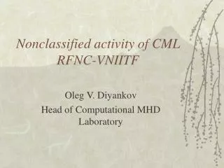 Nonclassified activity of CML RFNC-VNIITF