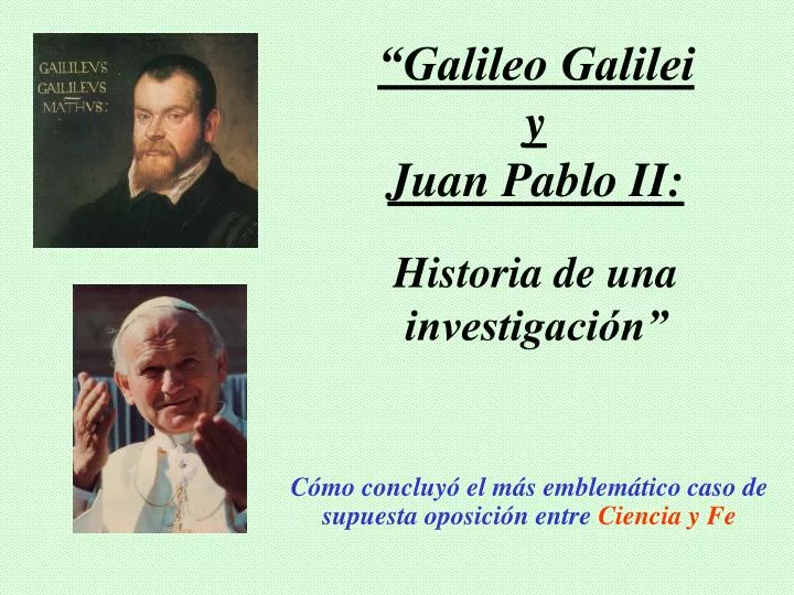 galileo galilei y juan pablo ii historia de una investigaci n