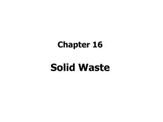 Chapter 16 Solid Waste
