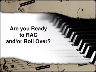 Are you Ready to RAC and/or Roll Over?