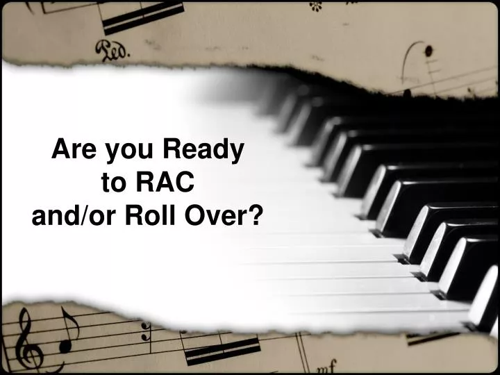 are you ready to rac and or roll over