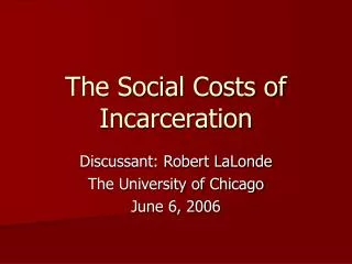 The Social Costs of Incarceration