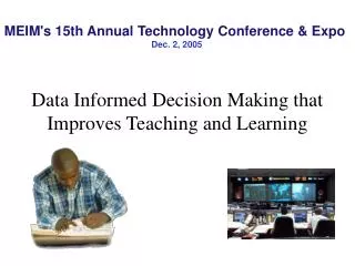 Data Informed Decision Making that Improves Teaching and Learning