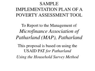 This proposal is based on using the USAID PAT for Patharland Using the Household Survey Method