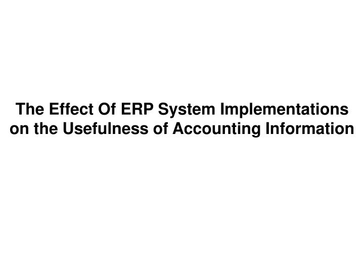 the effect of erp system implementations on the usefulness of accounting information