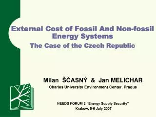 External Cost of F ossil A nd N on-fossil E nergy S ystems The Case of the Czech Republic