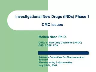 Investigational New Drugs (INDs) Phase 1 CMC Issues