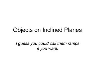 Objects on Inclined Planes