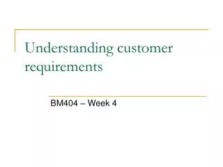 Understanding customer requirements
