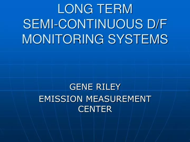 long term semi continuous d f monitoring systems