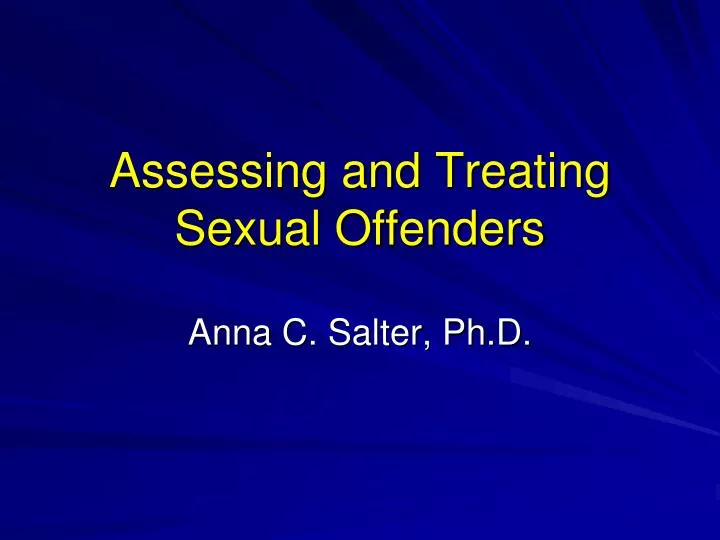assessing and treating sexual offenders