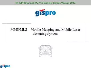 MMS/MLS – Mobile Mapping and Mobile Laser Scanning System