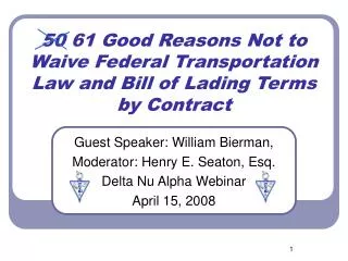 50 61 Good Reasons Not to Waive Federal Transportation Law and Bill of Lading Terms by Contract