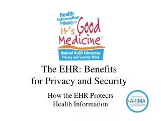 The EHR: Benefits for Privacy and Security