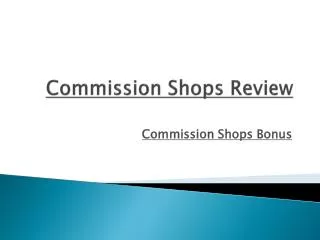 Commission Shops Review | Commission Shops Bonus