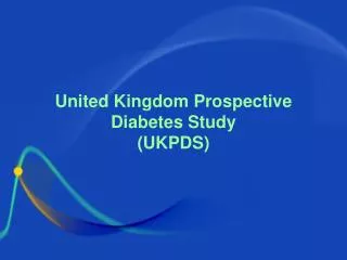 United Kingdom Prospective Diabetes Study (UKPDS)