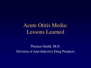 Acute Otitis Media: Lessons Learned