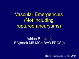 Vascular Emergencies (Not including ruptured aneurysms)
