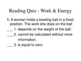 Reading Quiz - Work &amp; Energy
