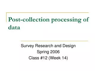 Post-collection processing of data
