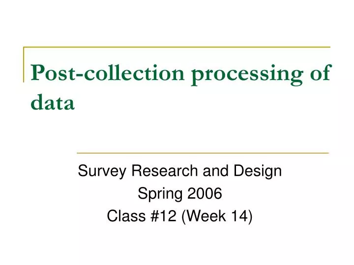 post collection processing of data